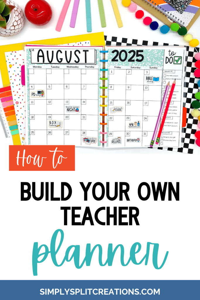 A colorful planner open to August 2025, displaying a monthly calendar layout with event stickers, beside decorative items like pens and a plant. The title reads 'How to Build Your Own Teacher Planner'.